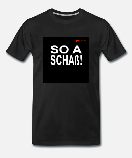 So A Schaß! T-Shirt 